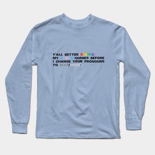 Respect Trans homies Long Sleeve T-Shirt